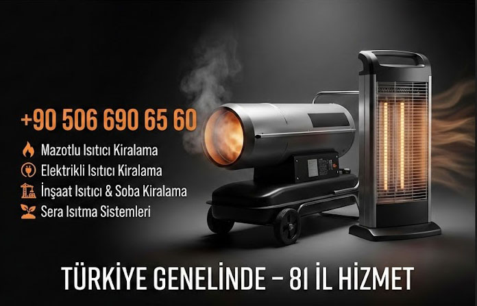 Türkiye Geneli Isıtıcı Isımak Kiralama - Profesyonel Isıtma Sistemleri